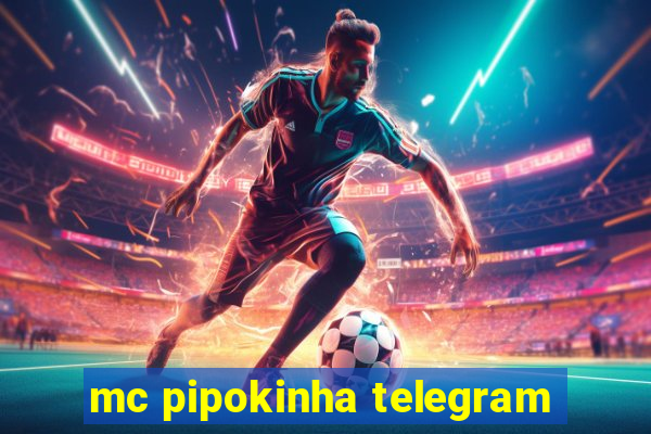 mc pipokinha telegram